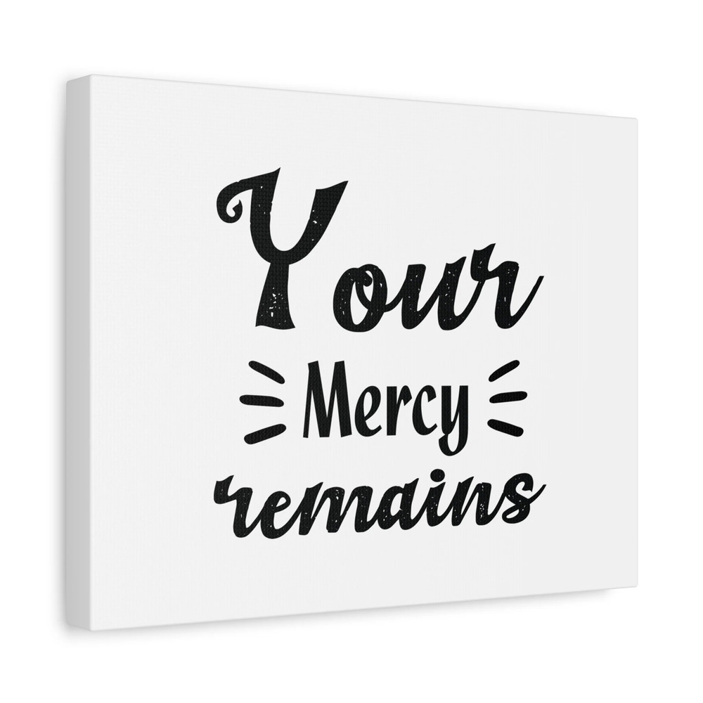 Scripture Canvas Your Mercy Remains Psalm 25:10 Christian Wall Art Bible Verse